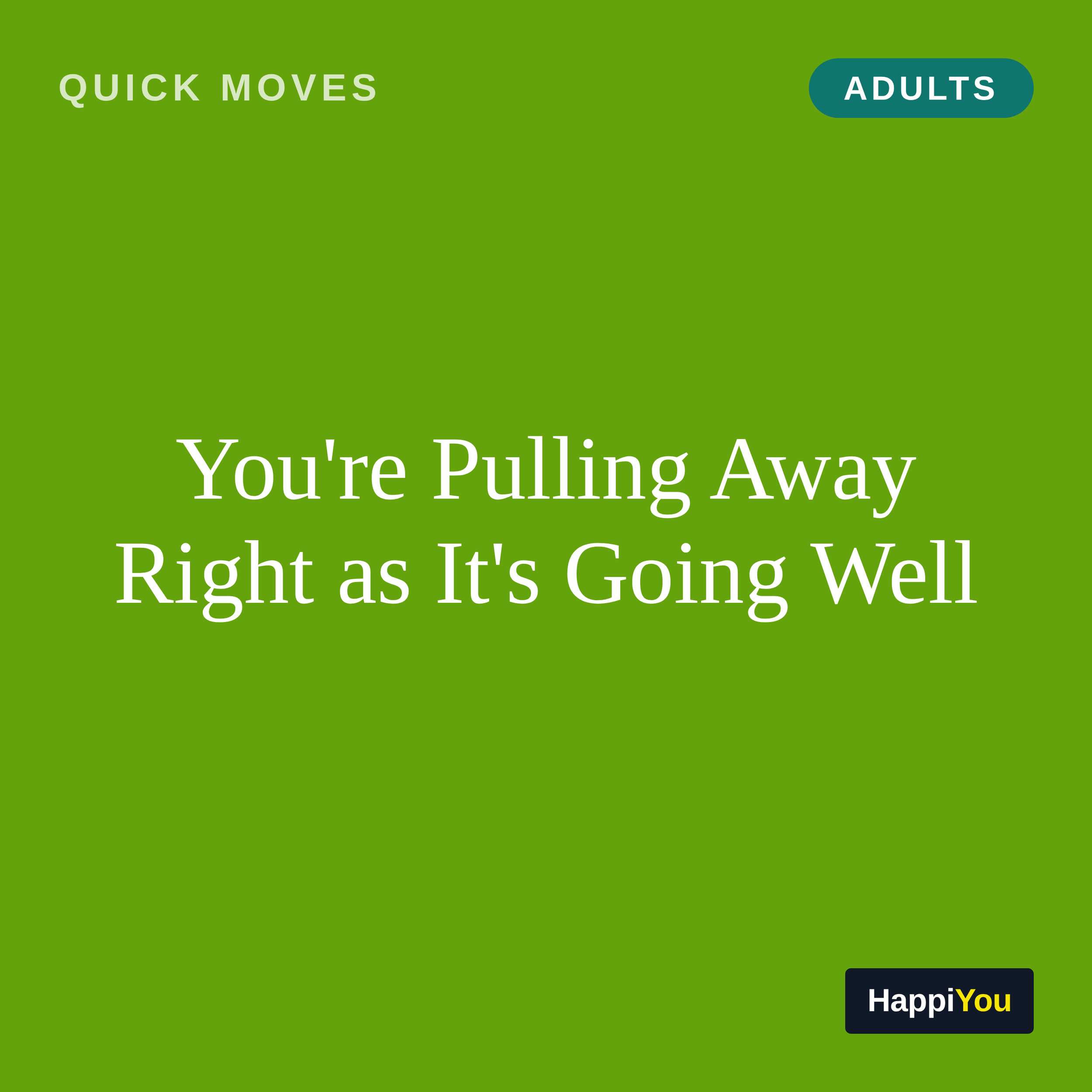 You're Pulling Away Right as It's Going Well