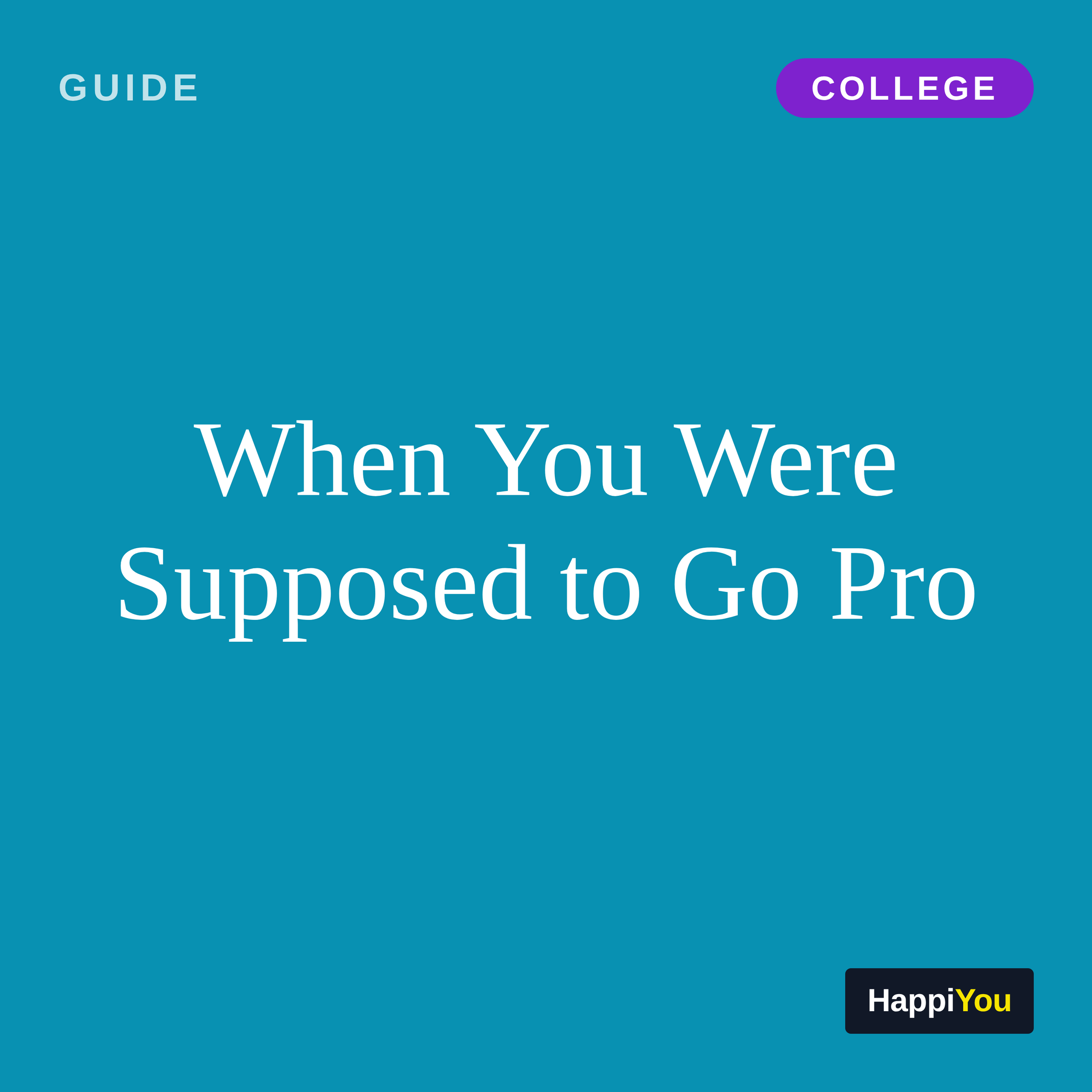 When You Were Supposed to Go Pro