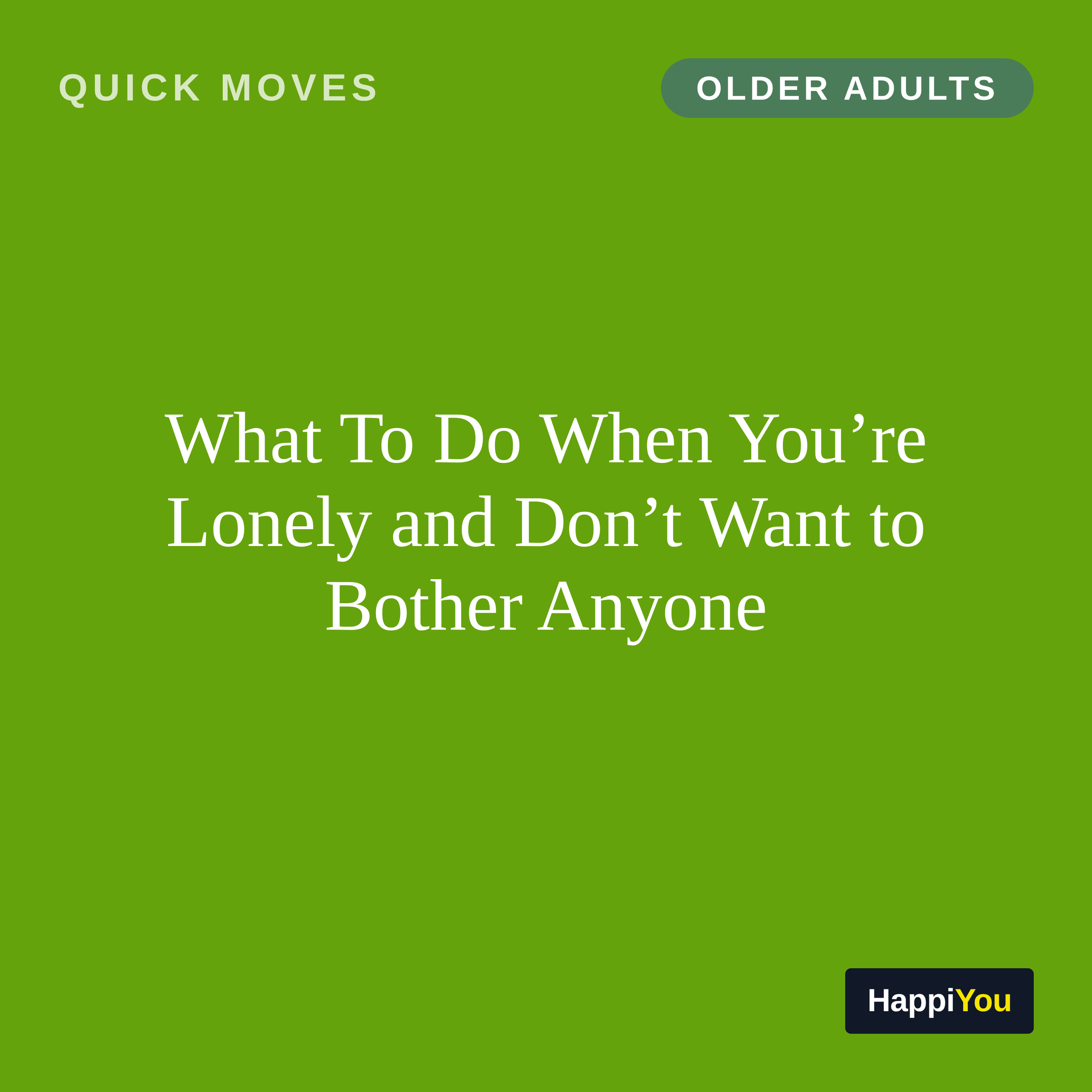 What To Do When You’re Lonely and Don’t Want to Bother Anyone