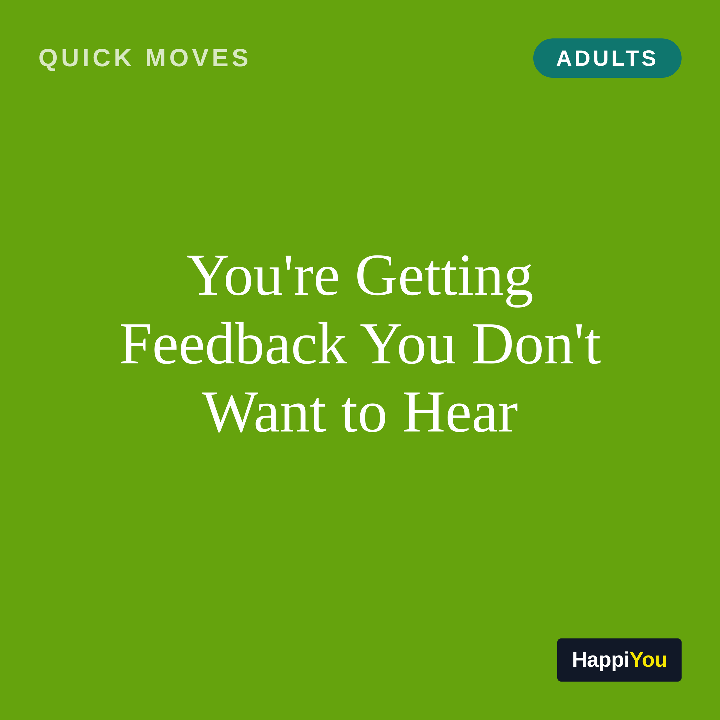 You're Getting Feedback You Don't Want to Hear