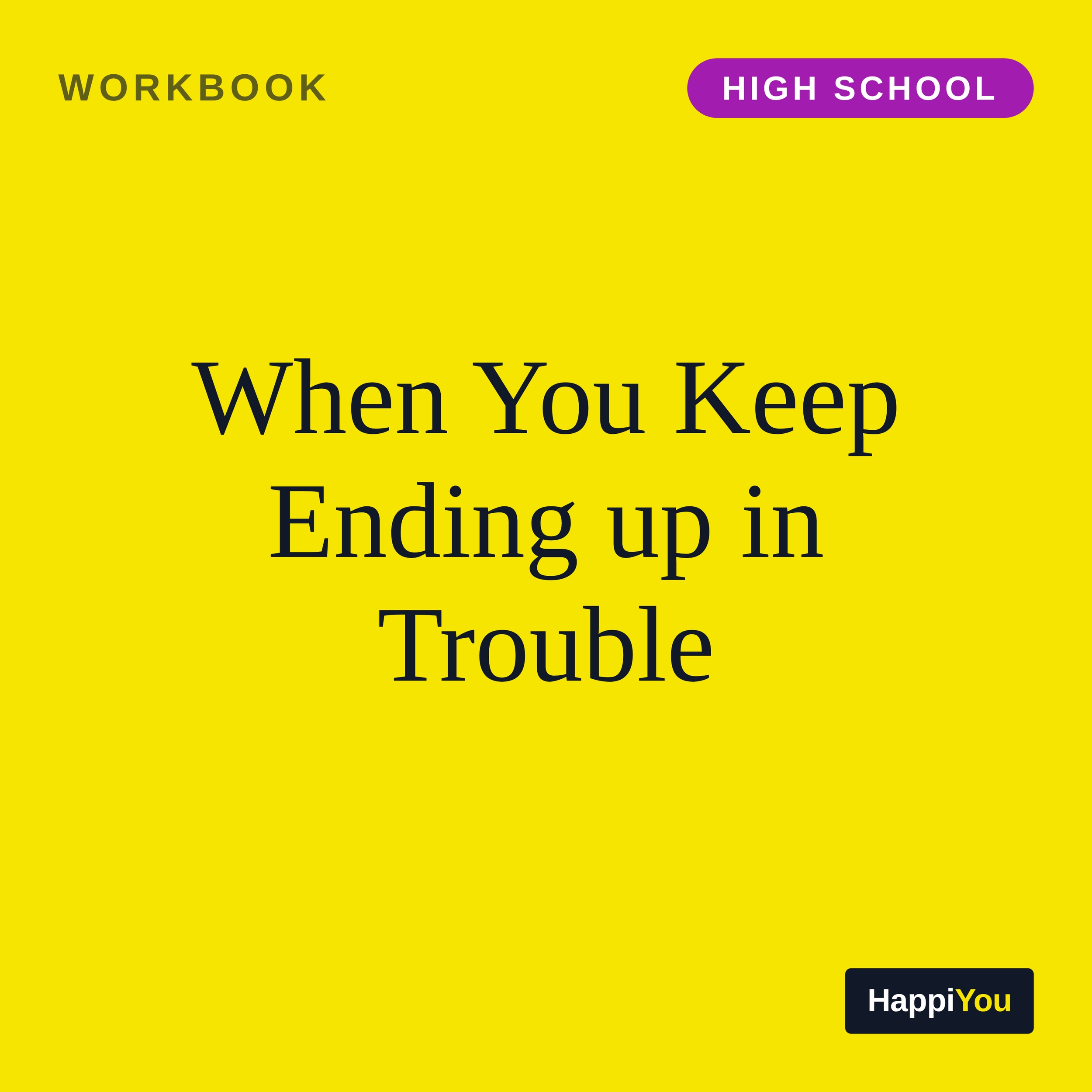 When You Keep Ending Up in Trouble