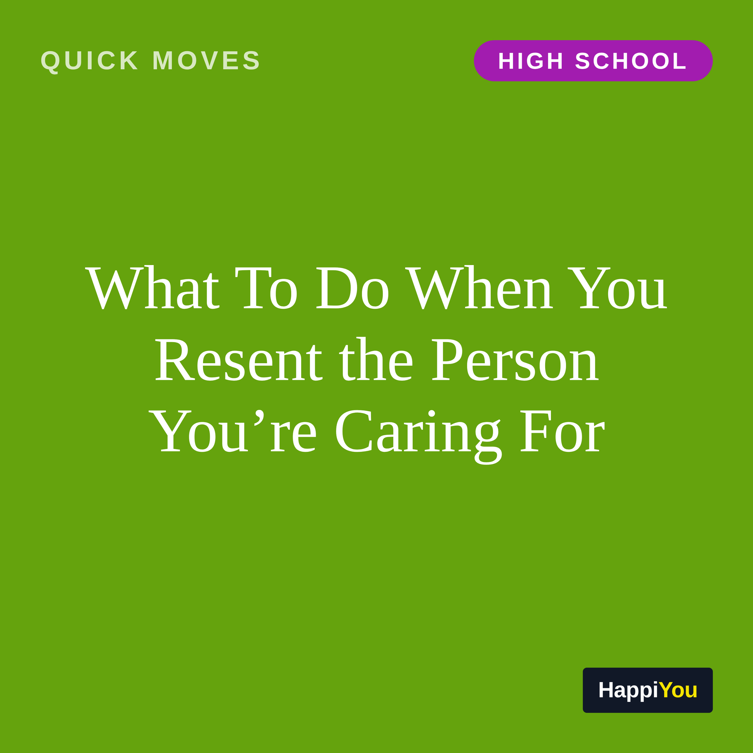 What To Do When You Resent the Person You’re Caring For