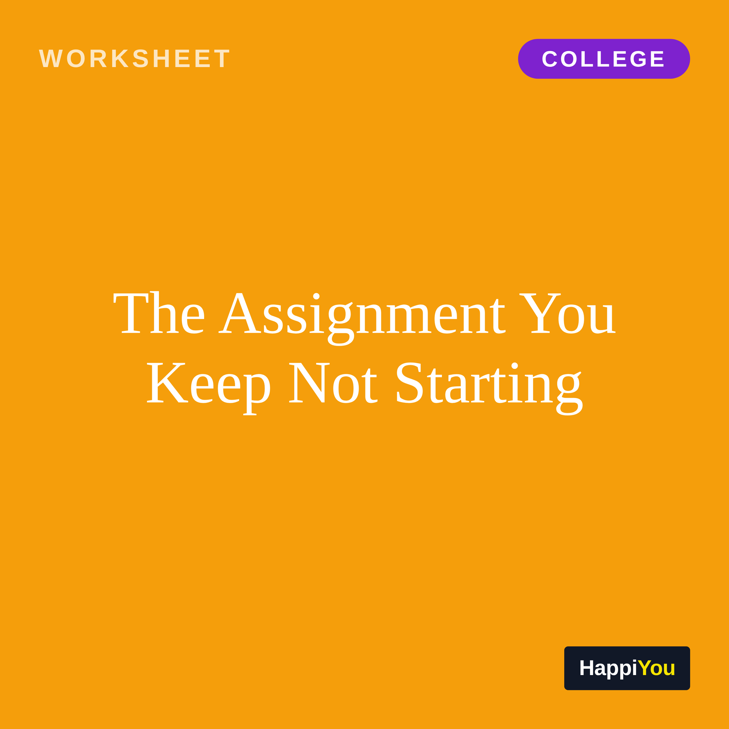 The Assignment You Keep Not Starting