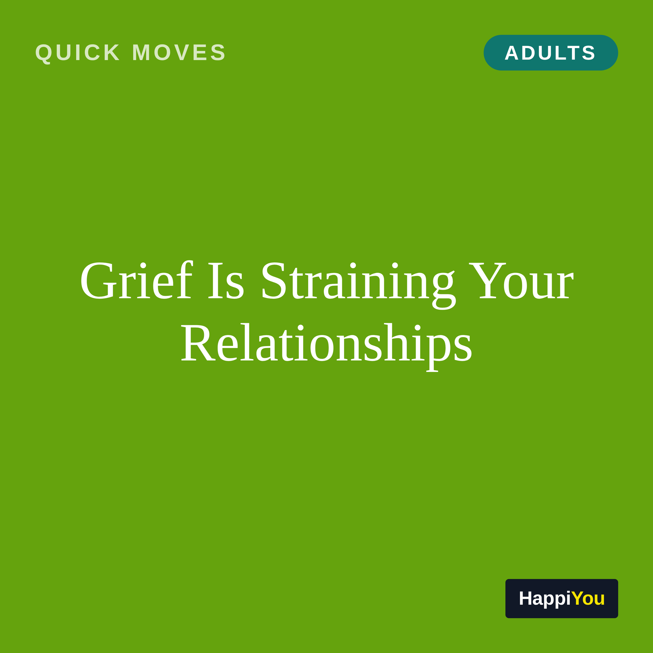 Grief Is Straining Your Relationships