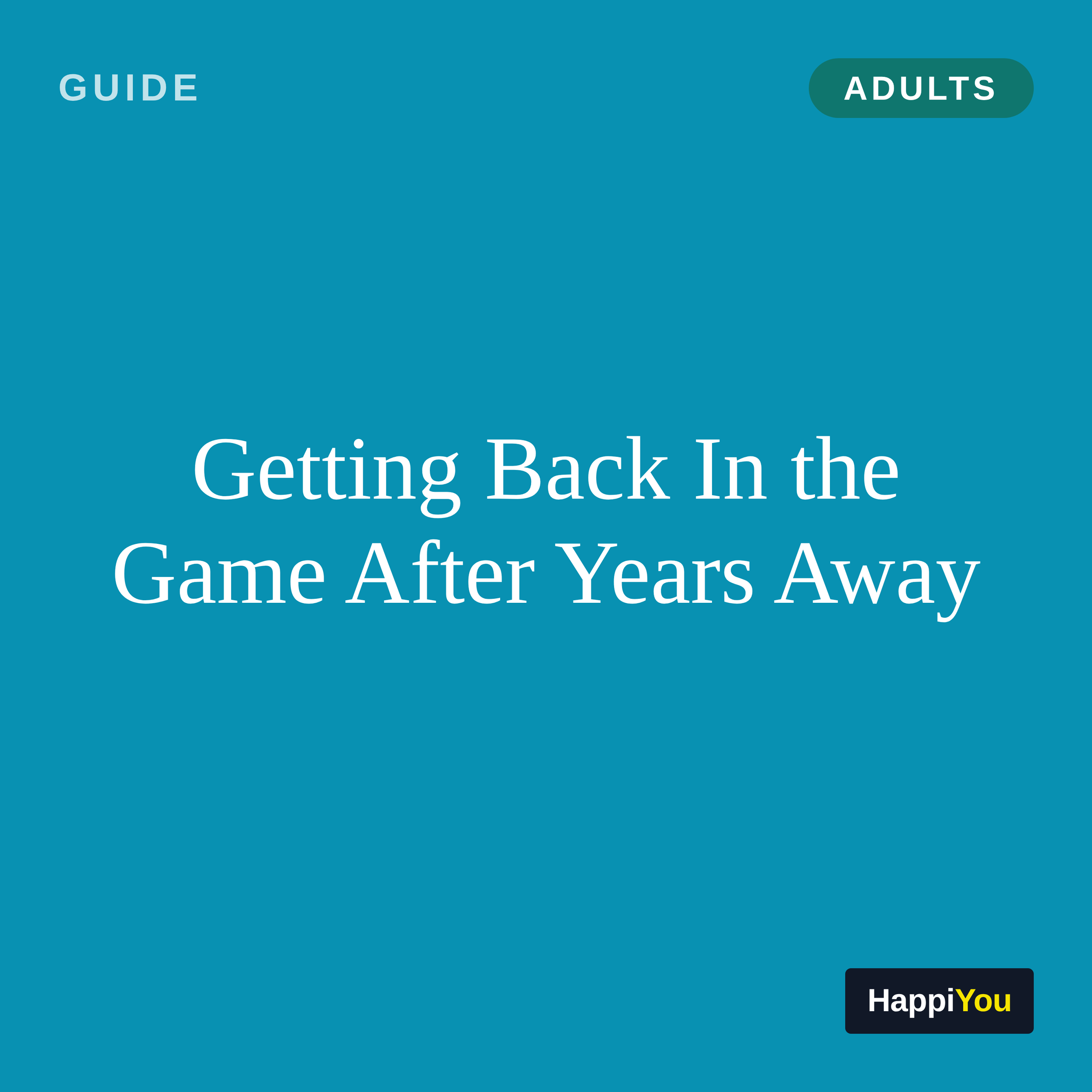 Getting Back In the Game After Years Away