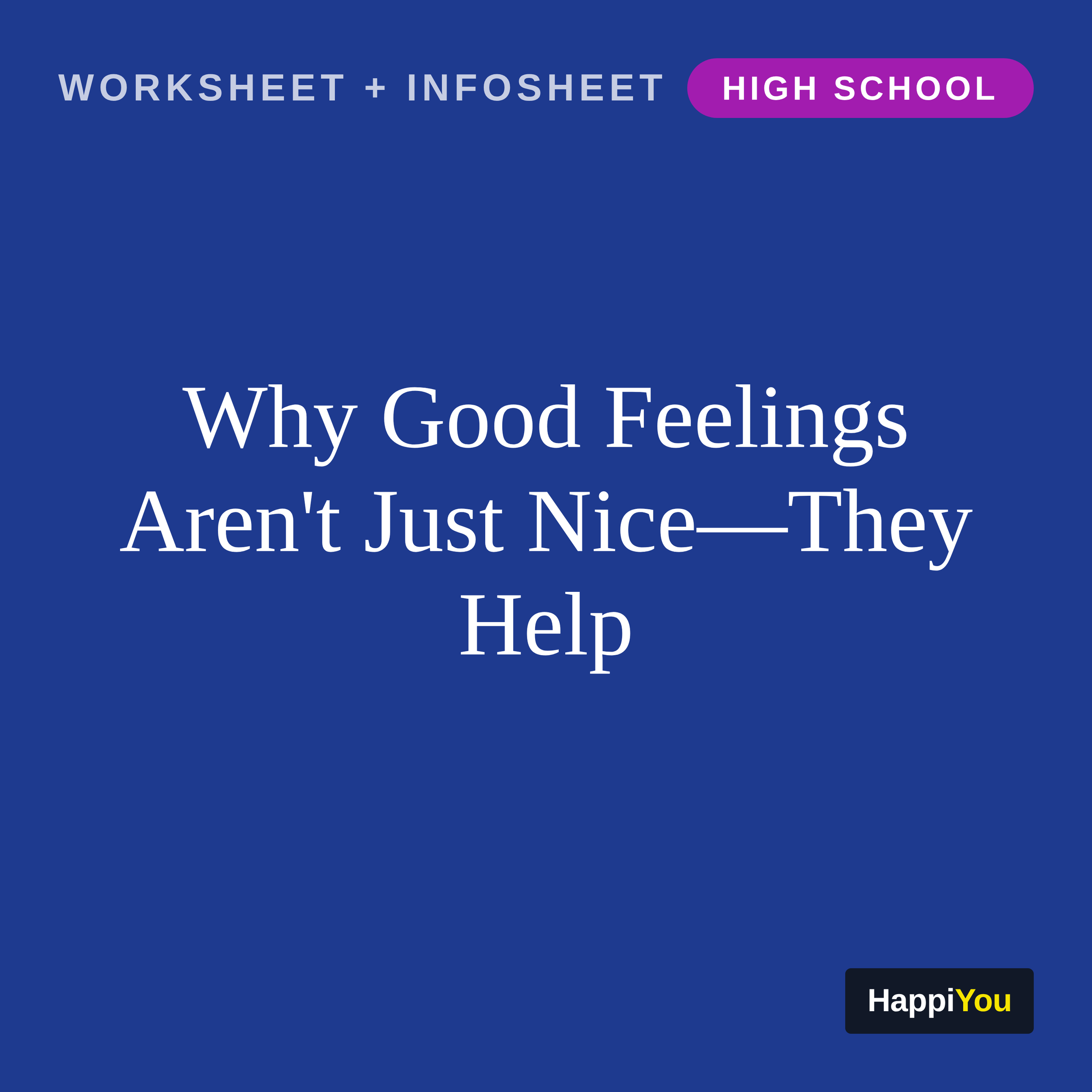 Why Good Feelings Aren't Just Nice