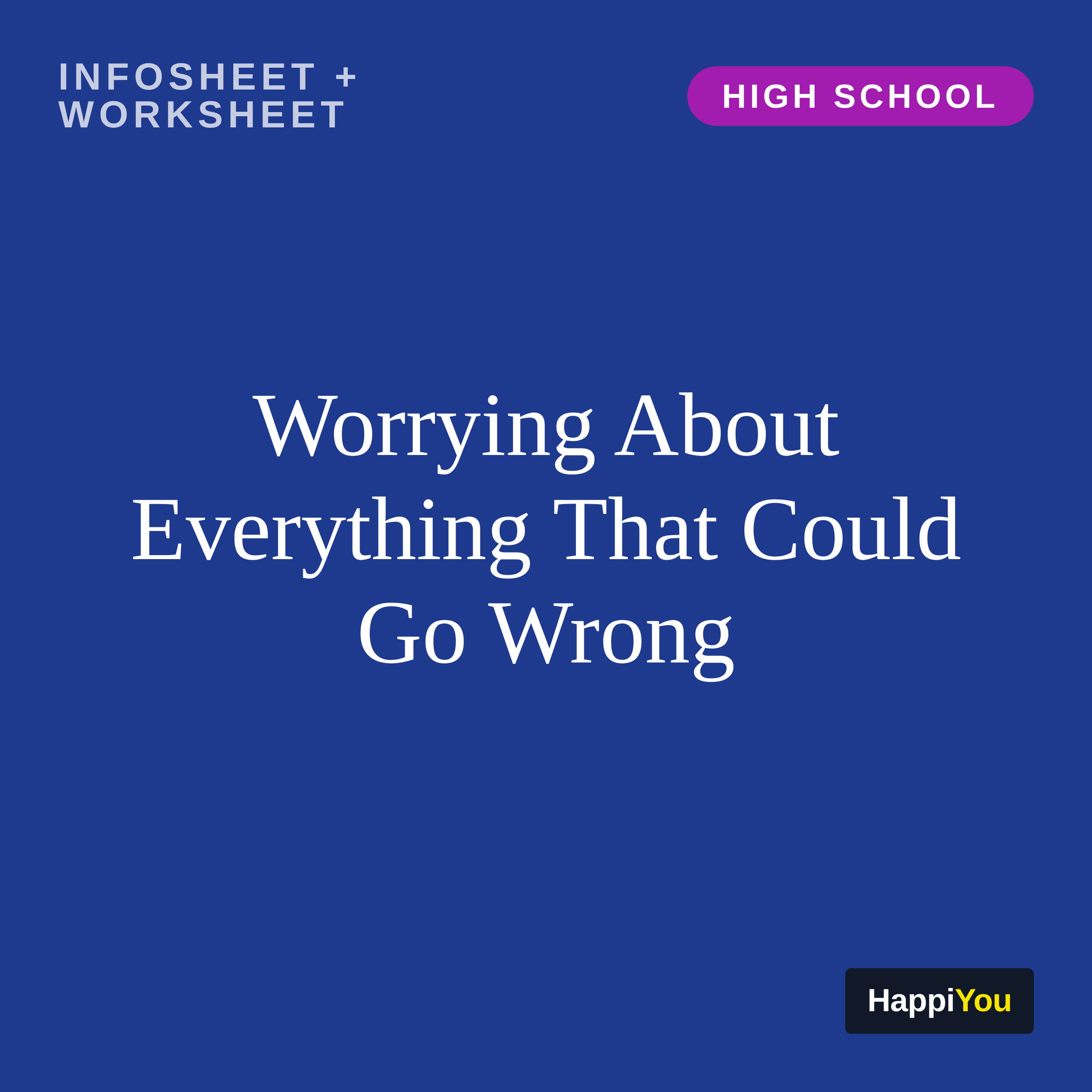 Worrying About Everything That Could Go Wrong