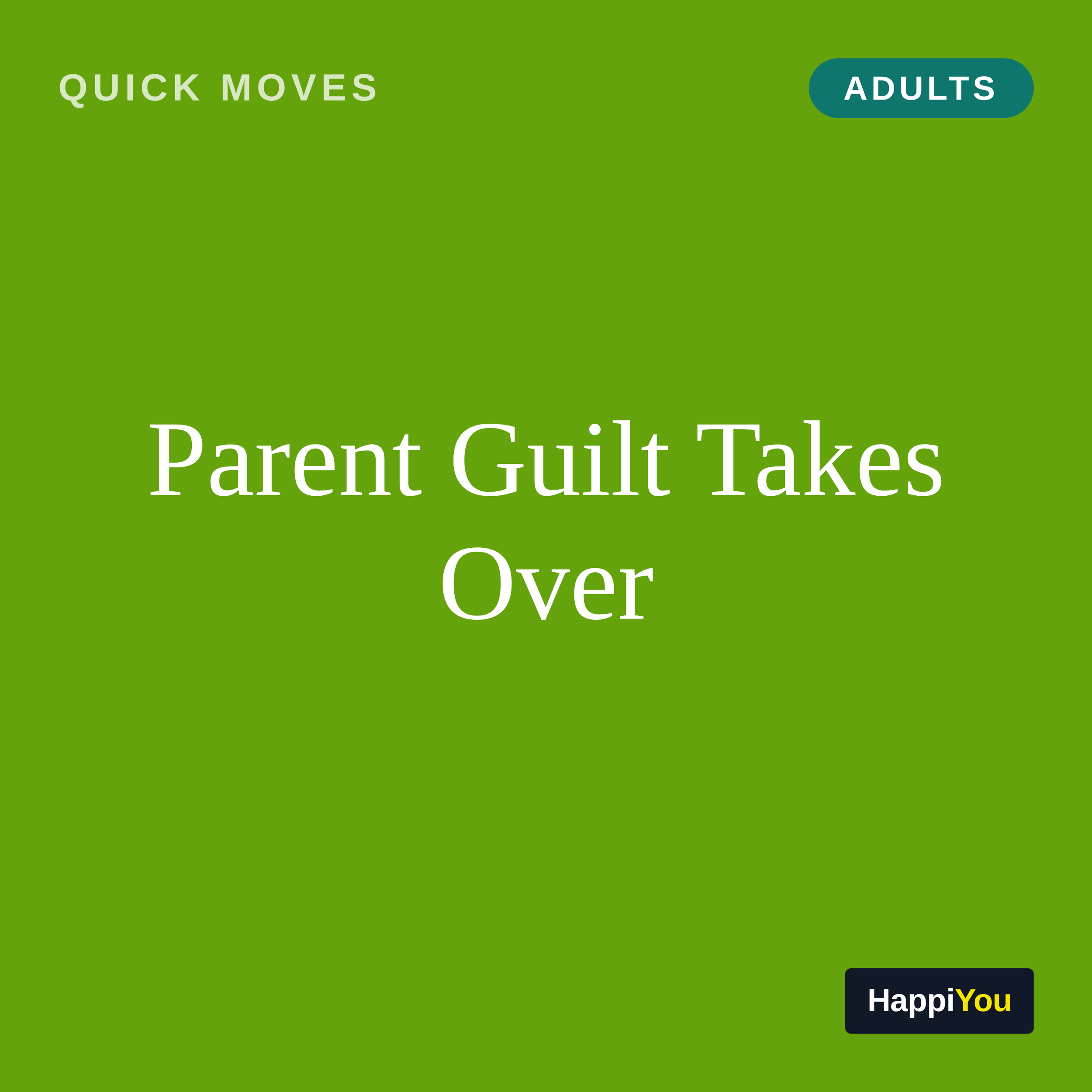 Parent Guilt Takes Over