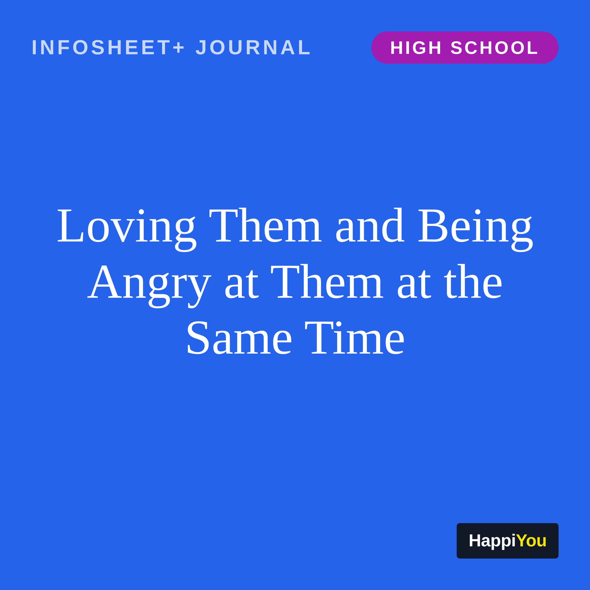 Loving Them and Being Angry at Them at the Same Time