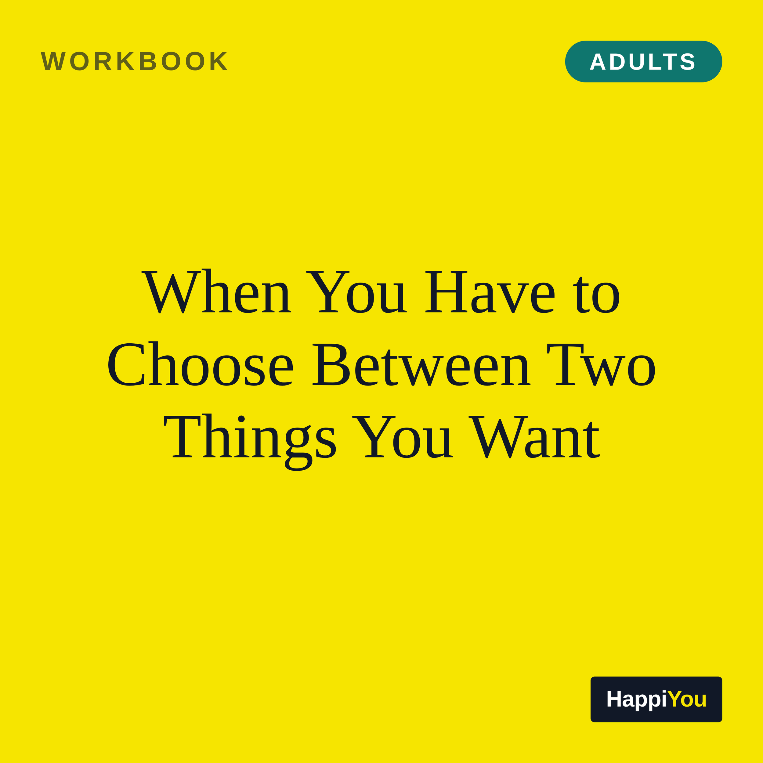 When You Have to Choose Between Two Things You Want