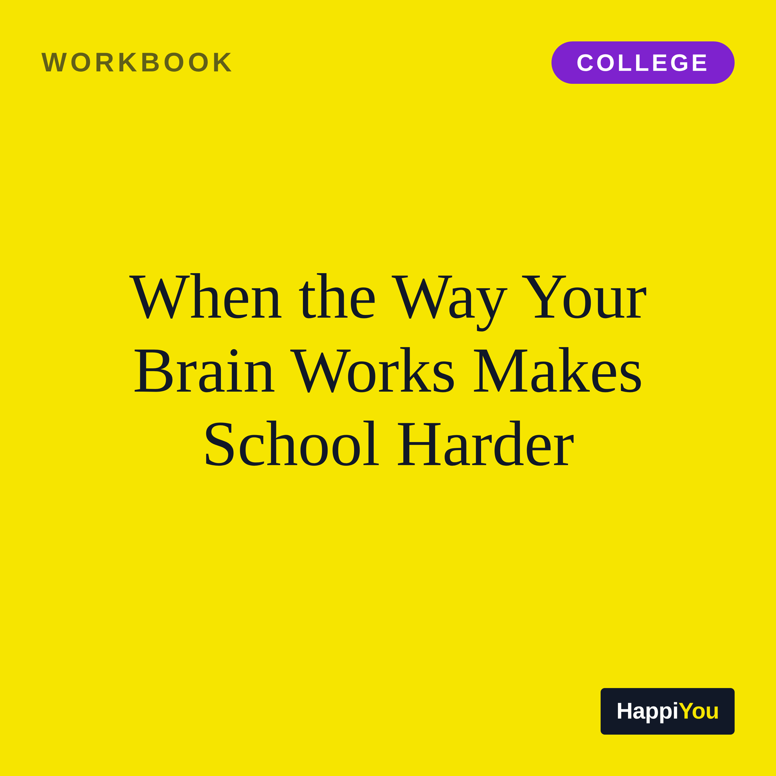 When the Way Your Brain Works Makes School Harder