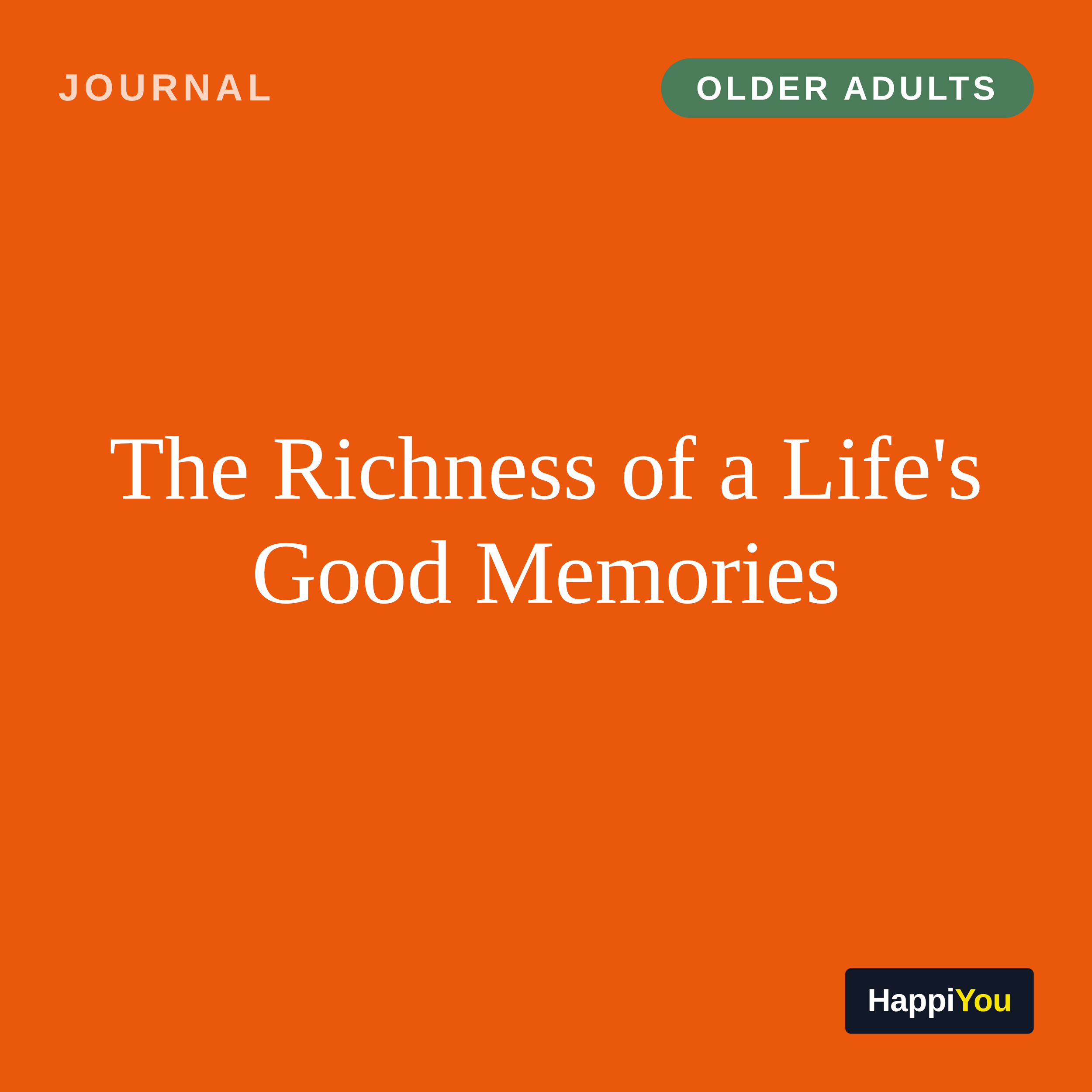 The Richness of a Life's Good Memories