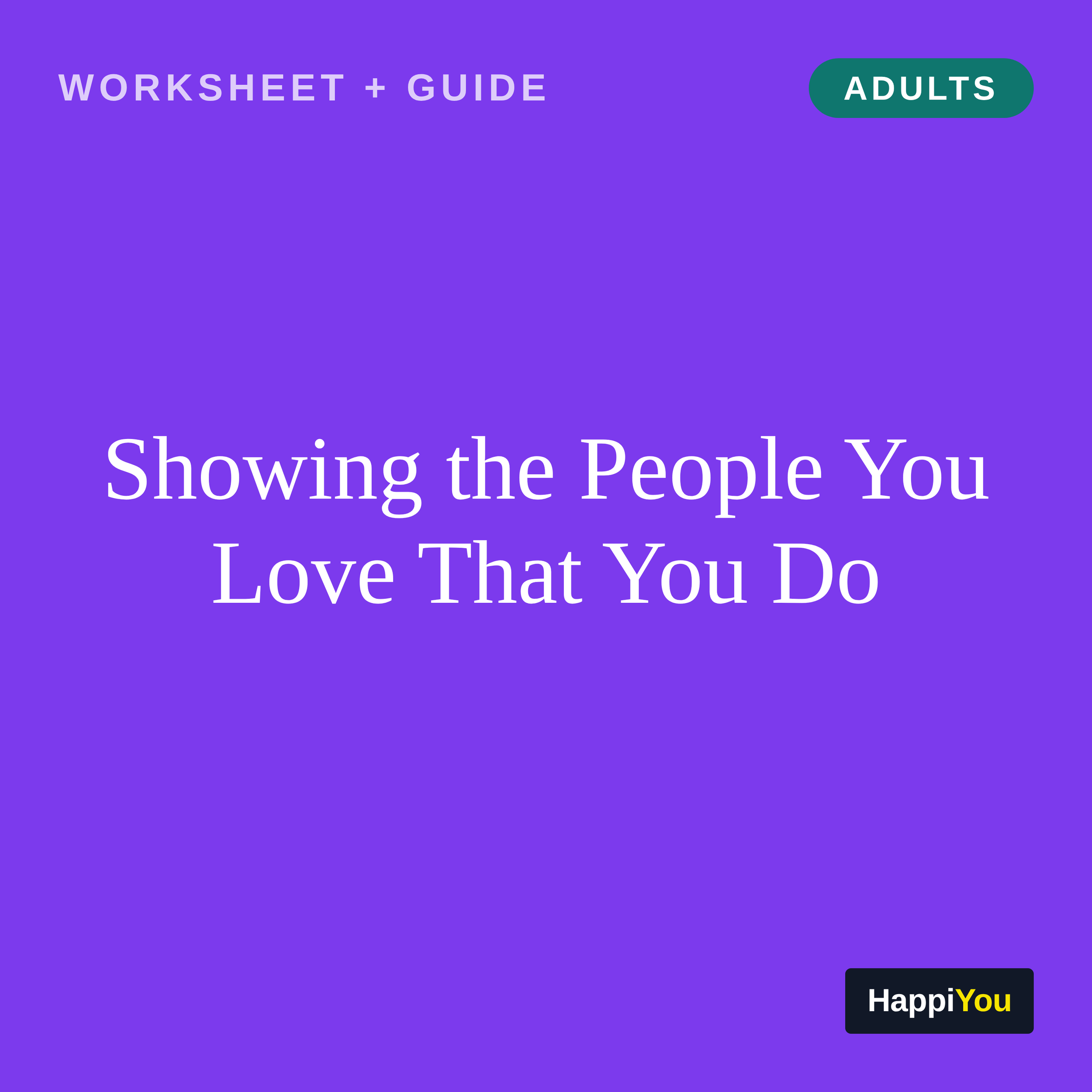 Showing the People You Love That You Do