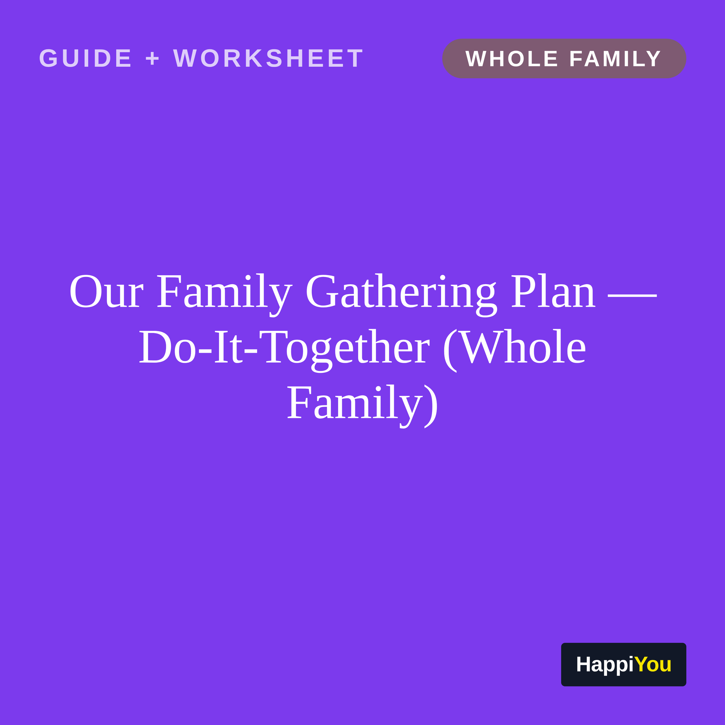 Our Family Gathering Plan — Do-It-Together