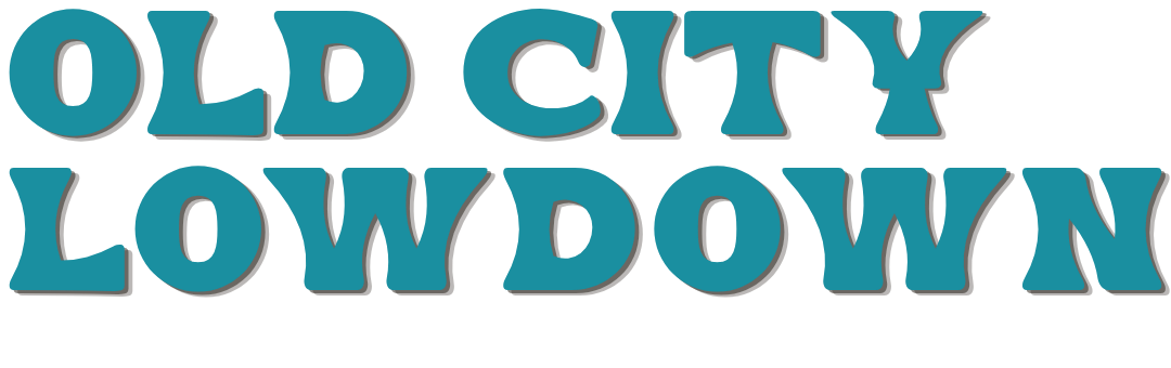 Old City Lowdown