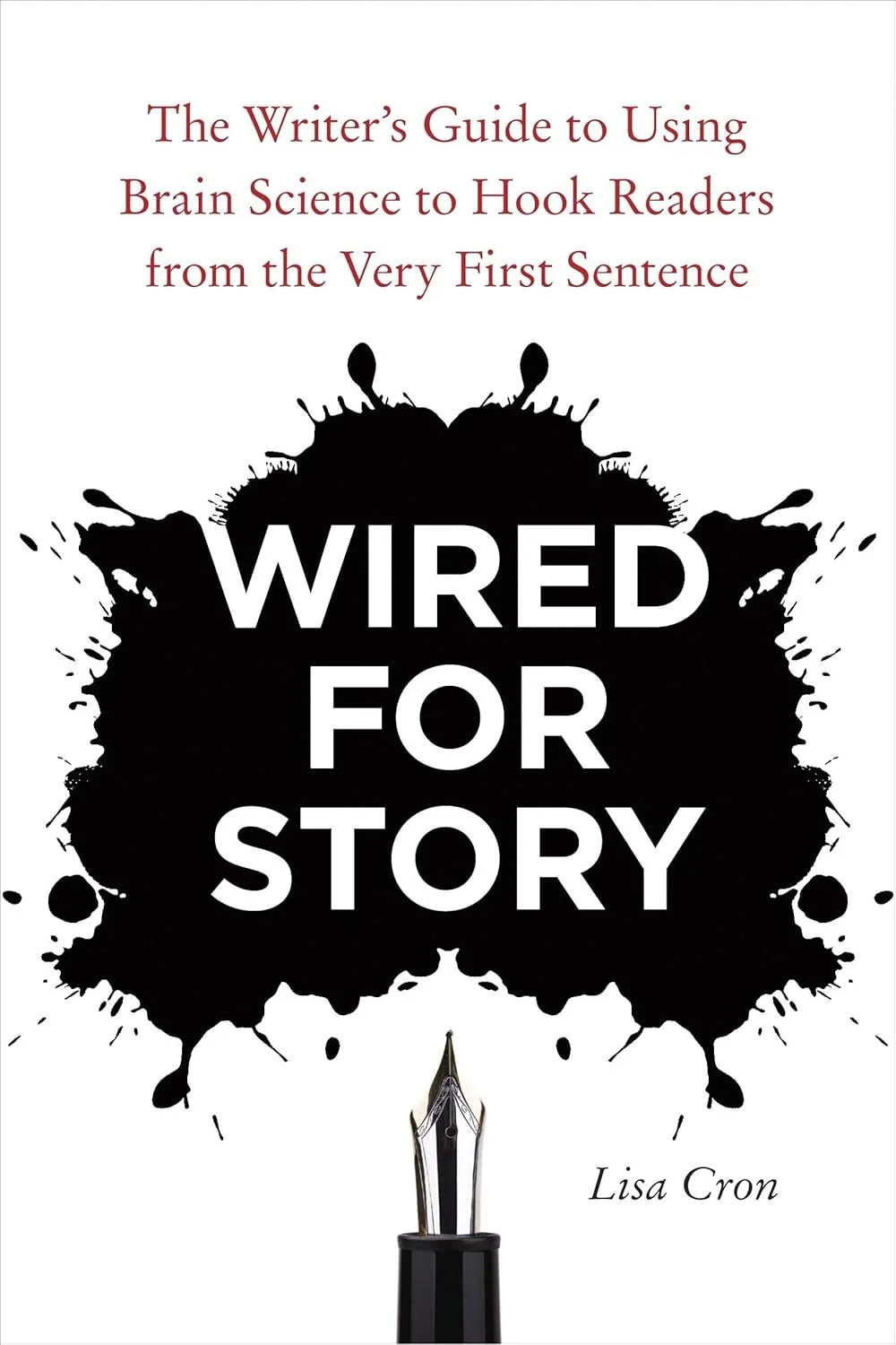 Book cover titled "Wired for Story" by Lisa Cron, featuring a black ink splatter with a fountain pen nib at the bottom.