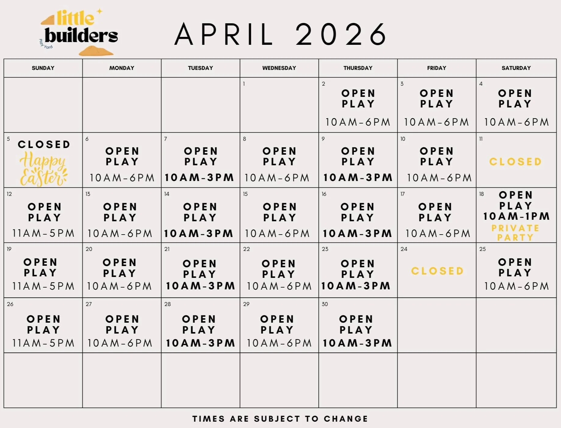 April 2026 schedule for Little Builders, showing open play hours, closed days for Easter and a private party, with specific hours listed for each day.