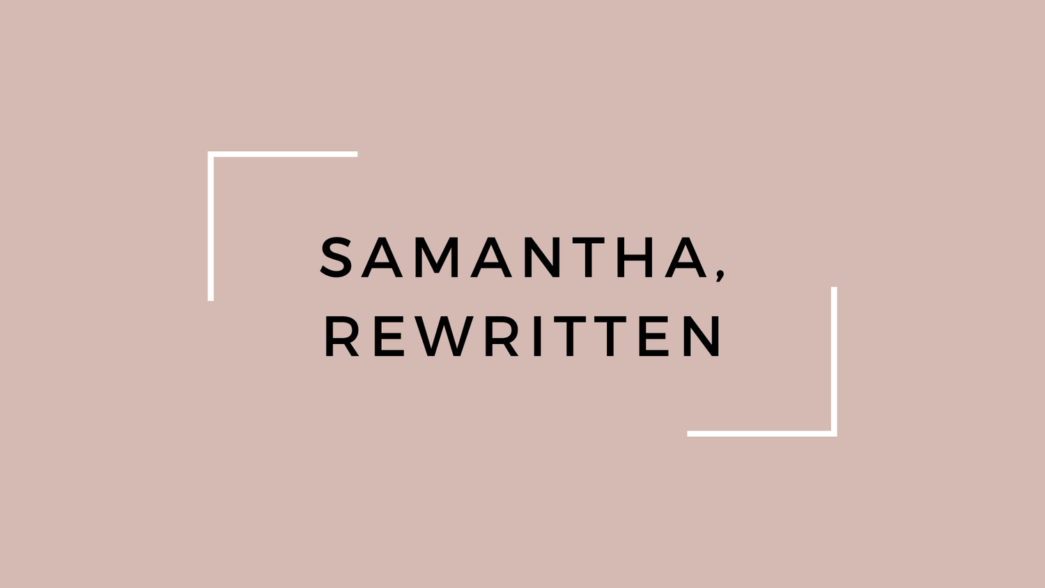Samantha Rewritten