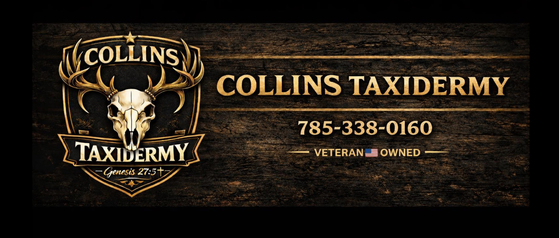 Business sign for Collins Taxidermy featuring a deer skull with antlers, a black and gold color scheme, and the contact number 785-338-0160, with a note indicating it is veteran owned.