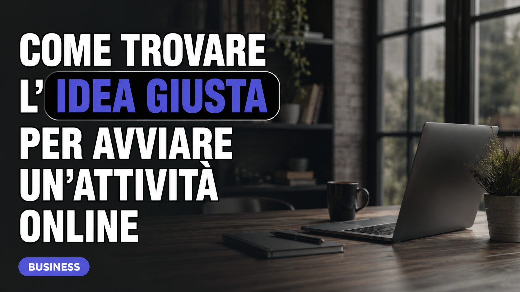 Come Trovare l'Idea Giusta per Avviare un'Attività Online