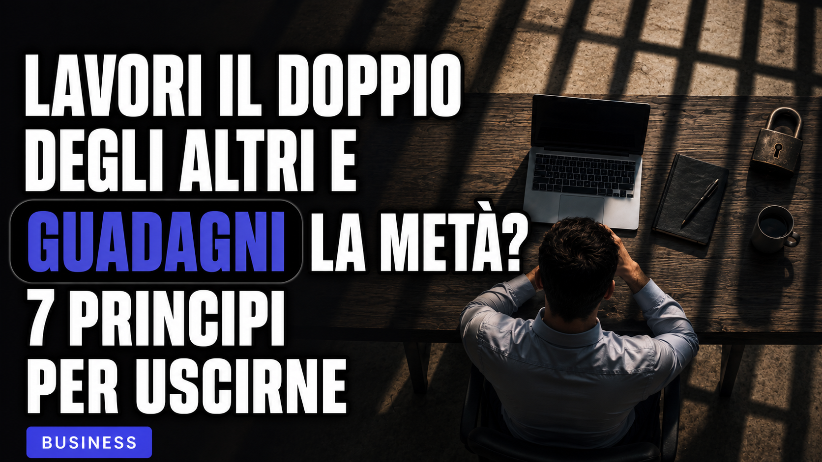 Lavori il doppio degli altri e guadagni la metà? 7 principi per uscirne