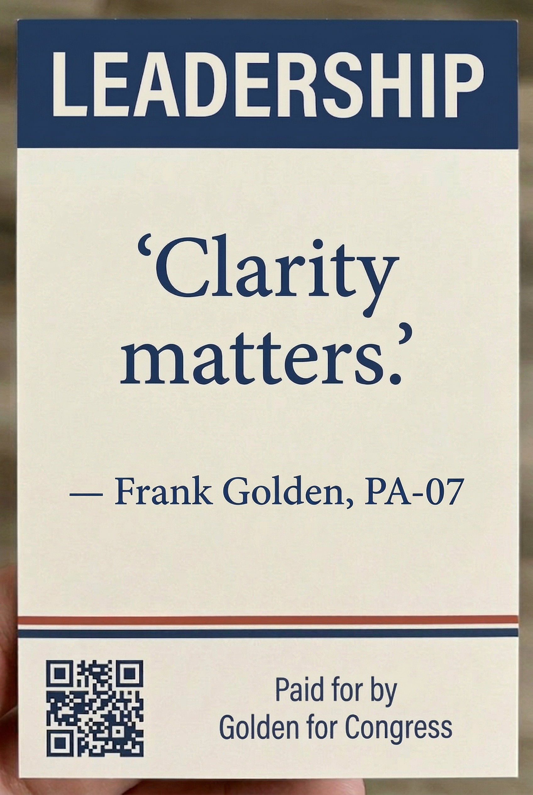 A political campaign sign emphasizing the importance of leadership and clarity, with additional information about the candidate and payment details at the bottom.