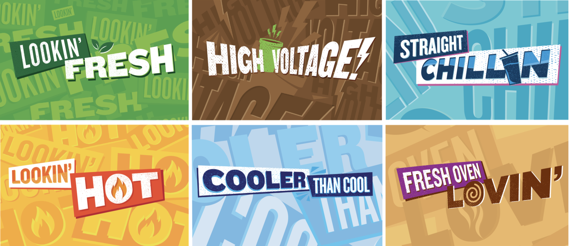 A collage of six colorful banners with text and graphics. The top-left banner says "LOOKIN' FRESH" in green with a leaf graphic. The top-middle says "HIGH VOLTAGE!" on a brown background with lightning graphics. The top-right says "STRAIGHT CHILLIN" with a glass of drink. The bottom-left says "LOOKIN' HOT" with flames. The bottom-middle says "COOLER THAN COOL" with a star. The bottom-right says "FRESH OVEN LOVIN'" with a swirl graphic.