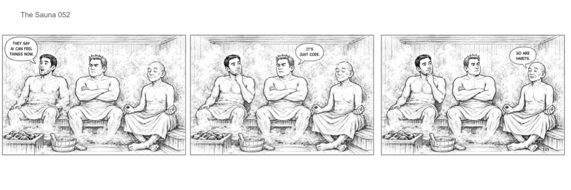Three men sitting in a sauna, engaging in conversation about feelings and habits, with one man having speech bubbles saying 'They say AI can feel things now.' and 'It's just code.' and 'So are habits.'
