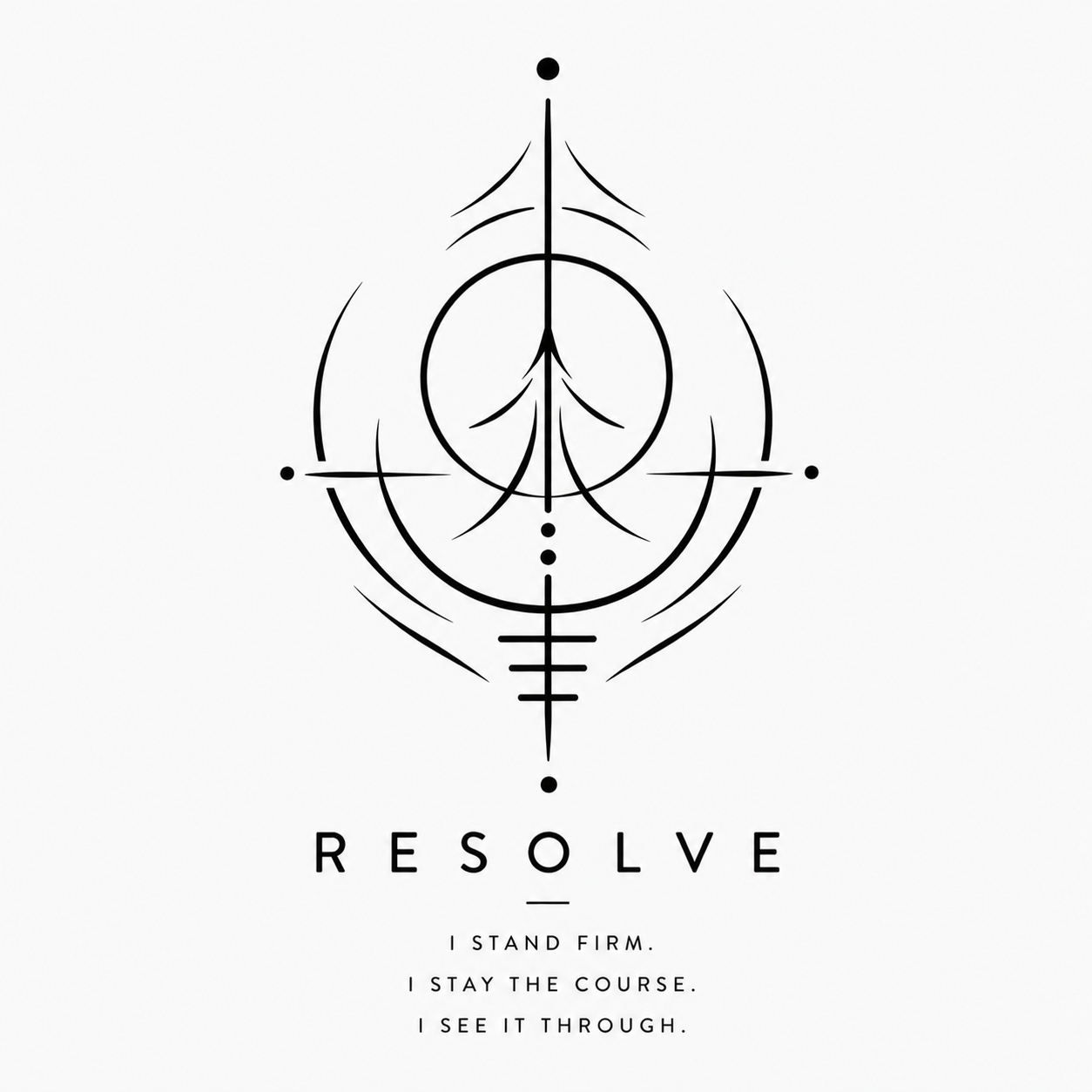 A black geometric design with symmetrical lines and circles, with the word 'RESOLVE' and an inspirational quote, 'I stand firm. I stay the course. I see it through.'