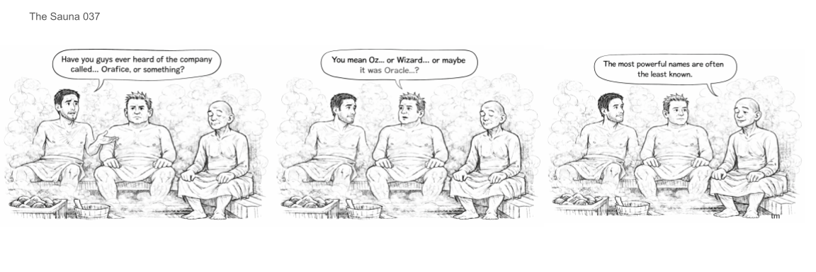 Three men sitting on a bench having a conversation. The first man asks if the others have heard of the company called Orifice or something. The second man suggests perhaps Oracle. The third man comments that the most powerful names are often the least known.