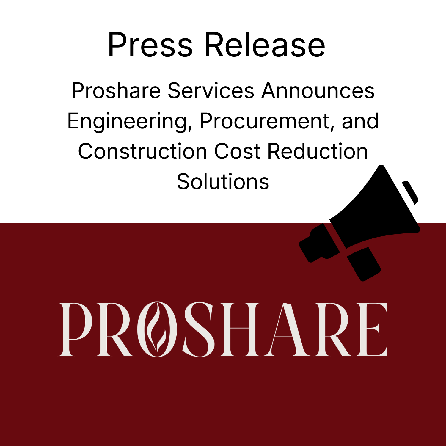 ProShare Services’ first official press release announcing the launch of engineering, procurement, and construction (EPC) cost-reduction solutions focused on improving operational efficiency, project execution, and capital performance across energy, 