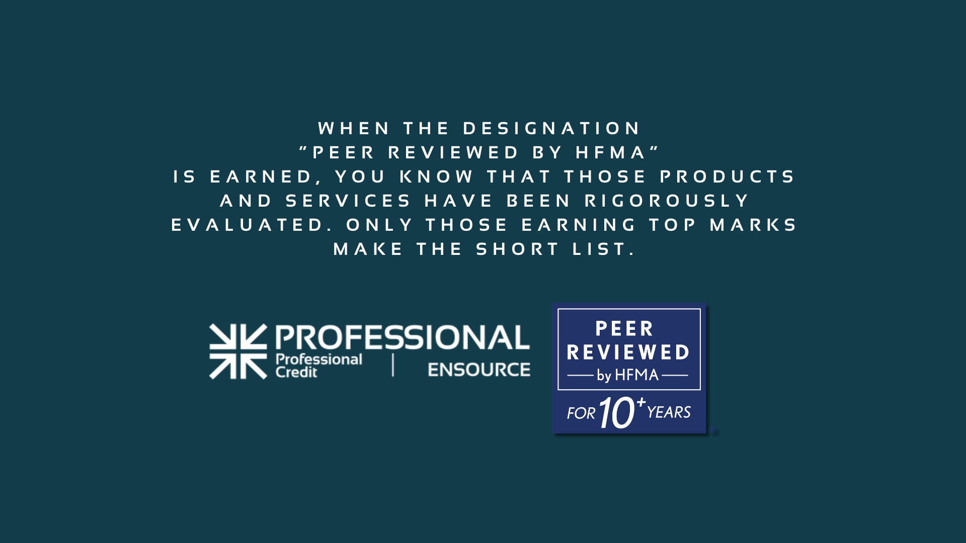 “Professional Credit eases the collections process for both staff and healthcare consumers”