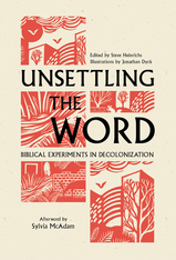 Book cover titled "Unsettling the Word: Biblical Experiments in Decolonization," edited by Sarah Hearn and illustrated by Jonathan Dyer, with an introduction by Jennifer Grace Foote, featuring red and black graphic illustrations.