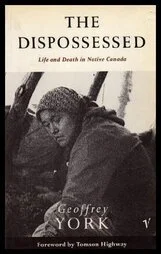 Cover of a book titled 'The Dispossessed: Life and Death in Native Canada' by Geoffrey York.