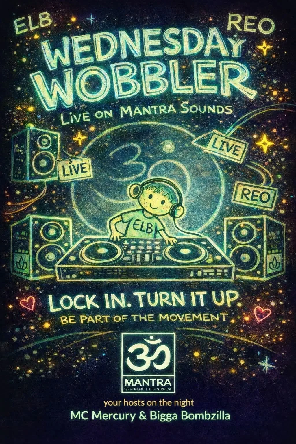 A neon-style poster for a live music event called Wednesday Wobbler at Mantra Sounds. The poster features a DJ with headphones and buttons, surrounded by speakers, stars, and cosmic elements. The event is hosted by MC Mercury and Bigga Bombzilla, encouraging attendees to go with the flow and participate actively.