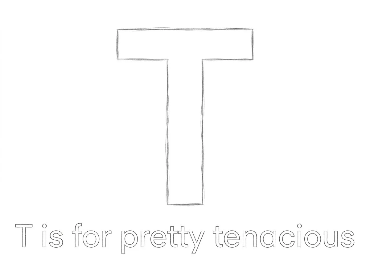 T is for Tenacious - Custom Illustration Commission