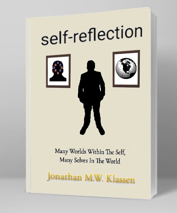 Book - Self-Reflection: Many Worlds Within The Self, Many Selves In The World (Coming June 1, 2026)