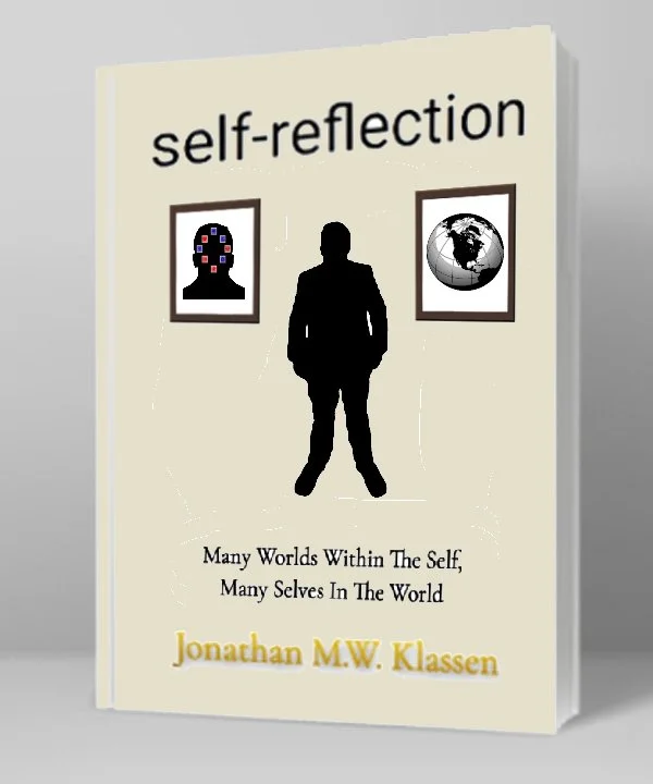 Book - Self-Reflection: Many Worlds Within The Self, Many Selves In The World (Coming June 1, 2026)