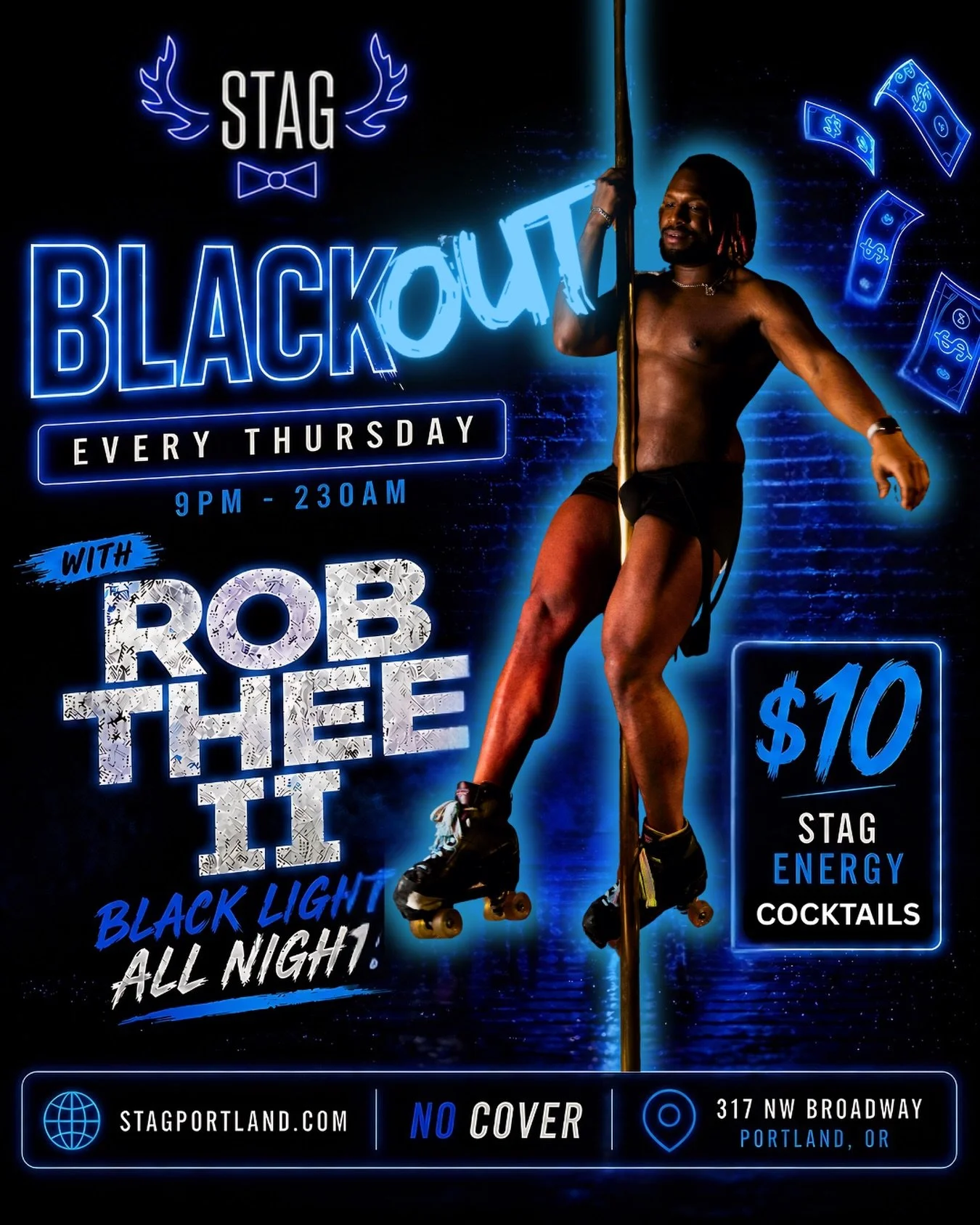 Every Thursday, BLACK OUT takes over Stag Portland! Join Rob Thee II for a night of black lights, electrifying dancers, and nonstop energy from 9PM to 2:30AM. 

Bring your cash to tip the entertainers, grab a $10 Stag Energy Cocktail and experience P