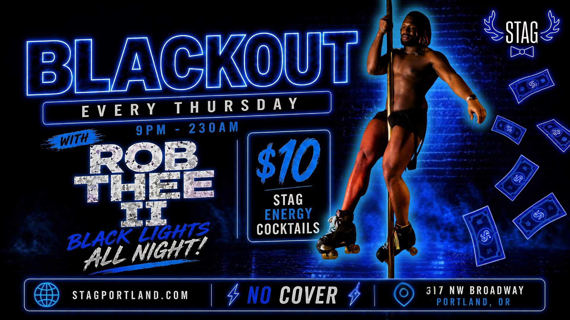 Poster for a nightclub event called 'Blackout' held every Thursday from 9 PM to 11:30 PM with Rob The T, featuring $10 stag energy cocktails, and open all night with black lights. The poster includes neon blue text, a person on roller skates holding a pole, and money graphics, with the location at 317 NW Broadway, Portland, OR.