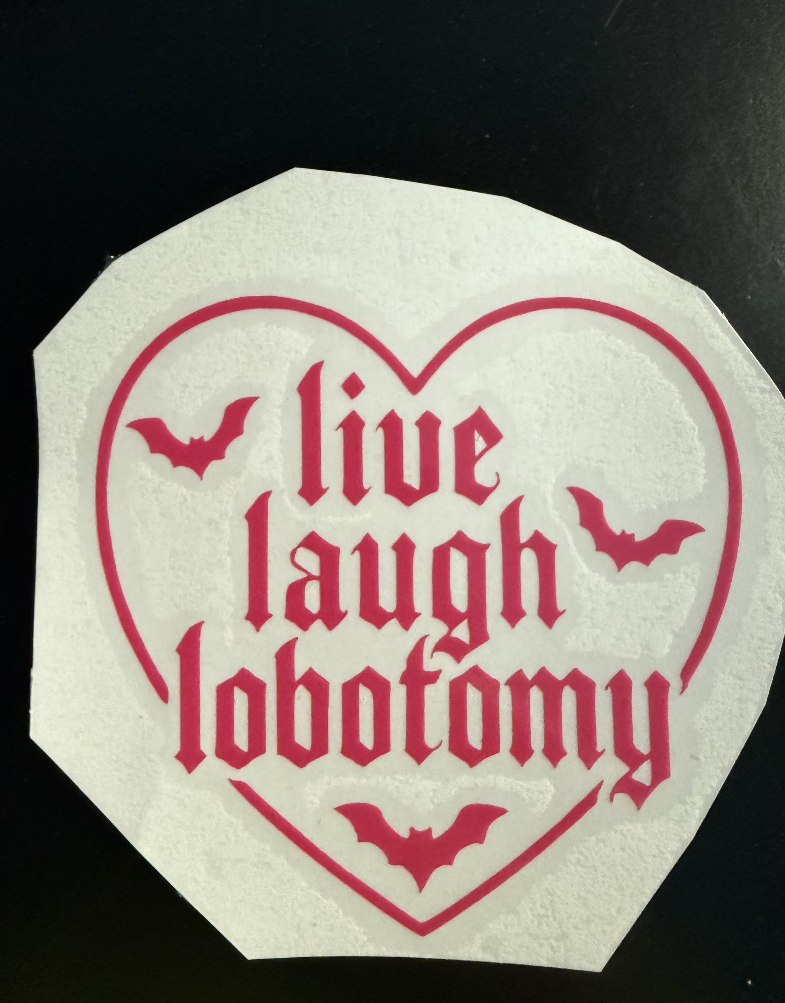 Live Laugh Lobobotomy