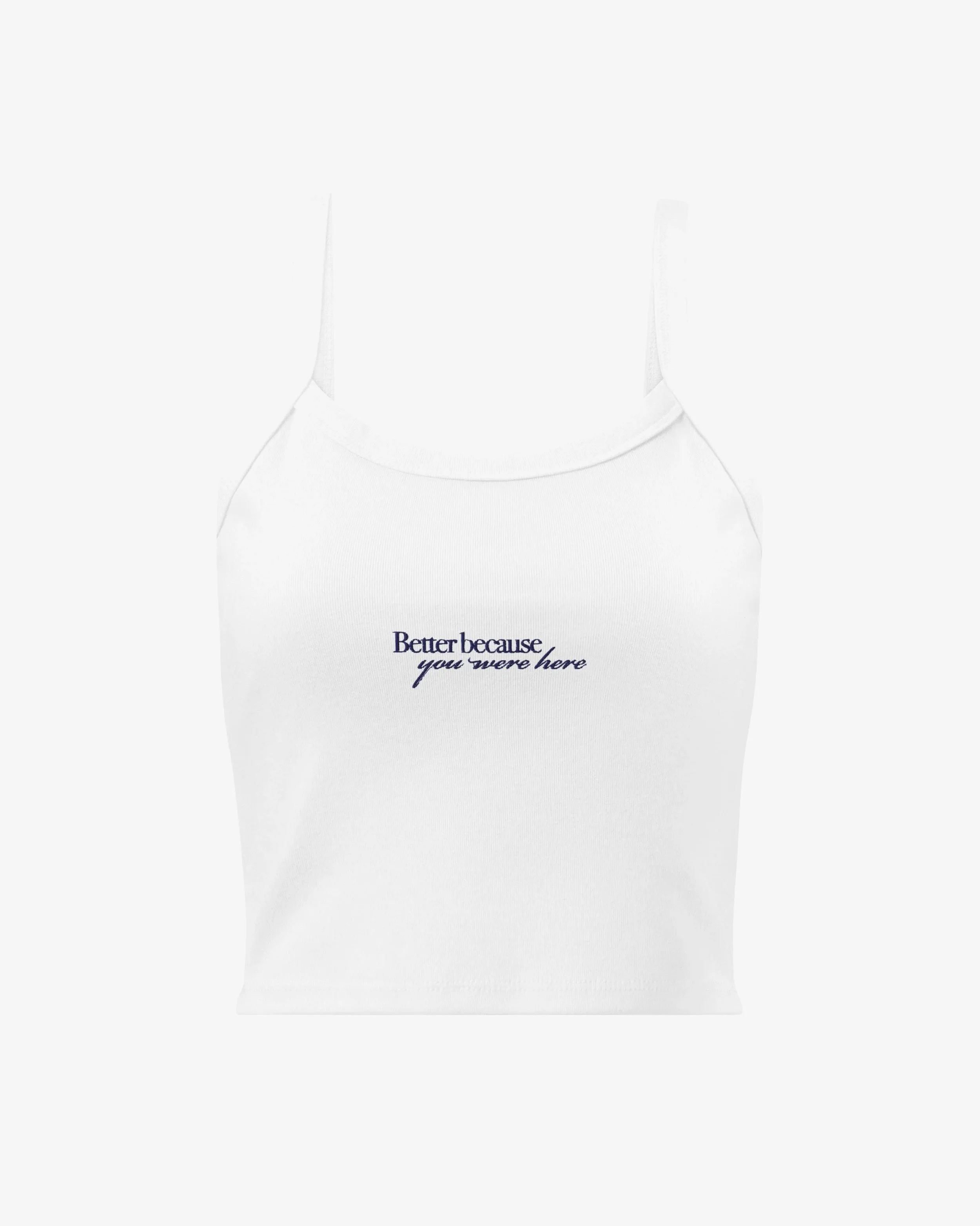 Better Because You Were Here Tank Top