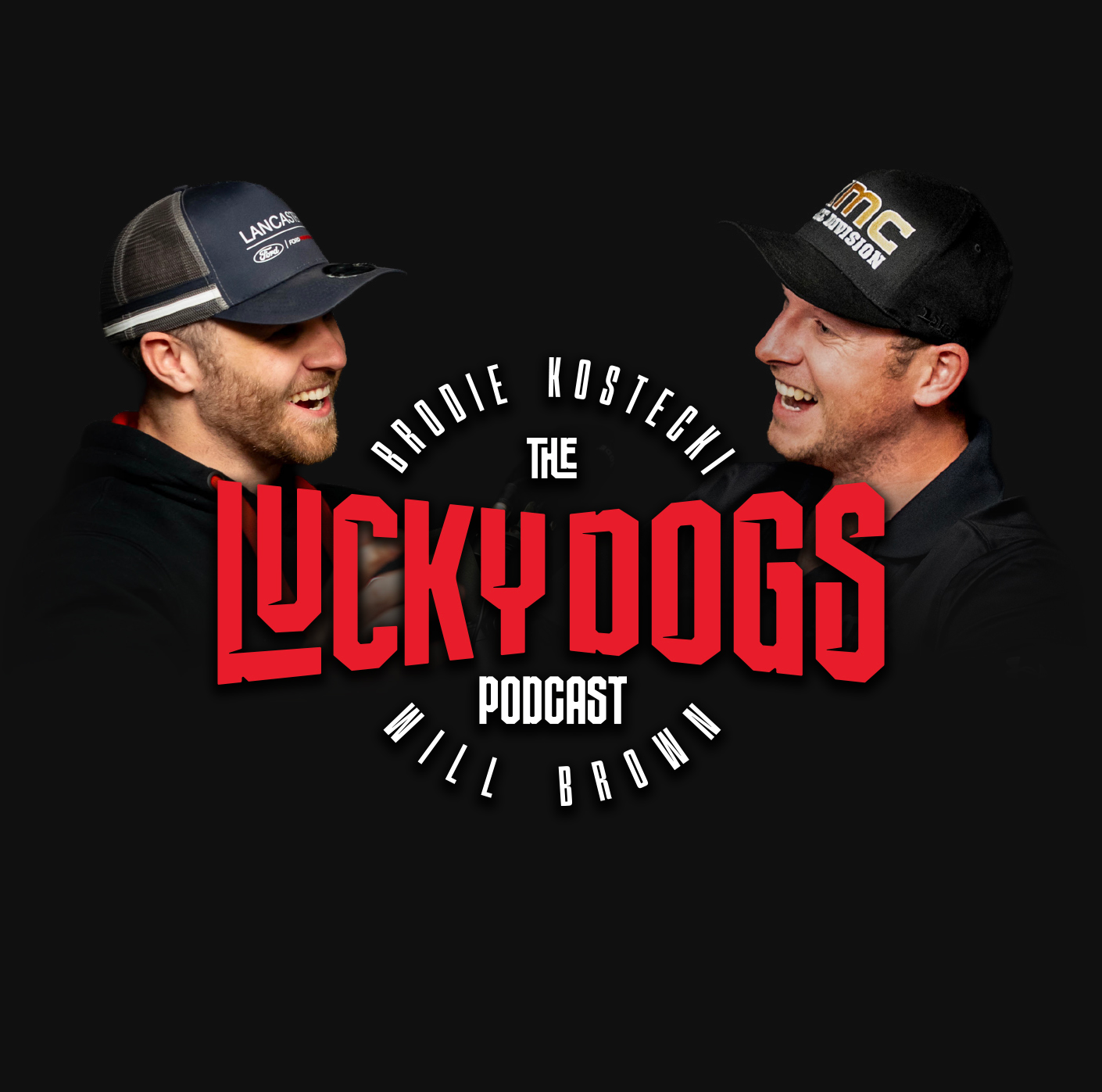 Podcast cover art for 'The Lucky Dogs' hosted by Brodie Kostecki and Will Brown, featuring two men smiling and wearing baseball caps against a black background.