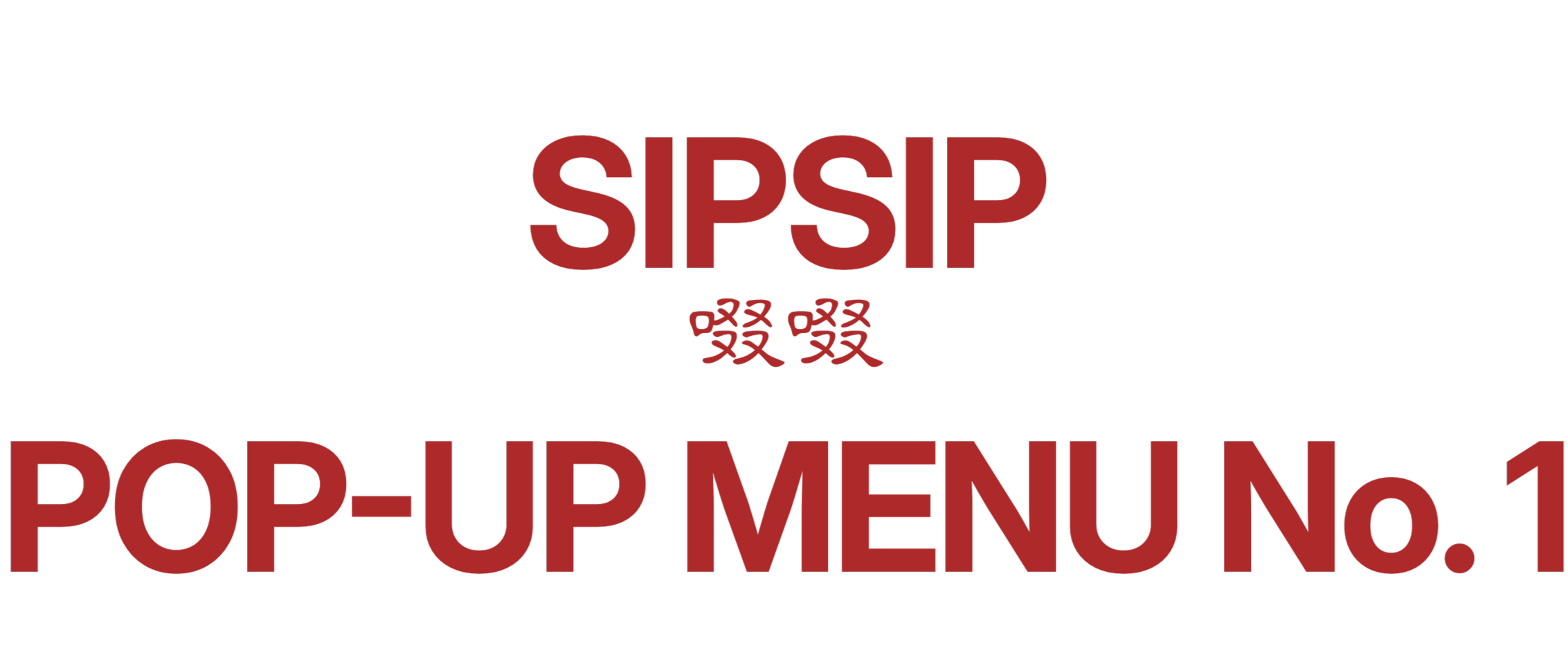 Black background with large red text that says 'SIPSIP', smaller red Chinese characters below, and large red text at the bottom reading 'POP-UP MENU No. 1'.