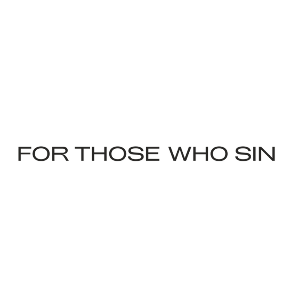 FOR THOSE WHO SIN