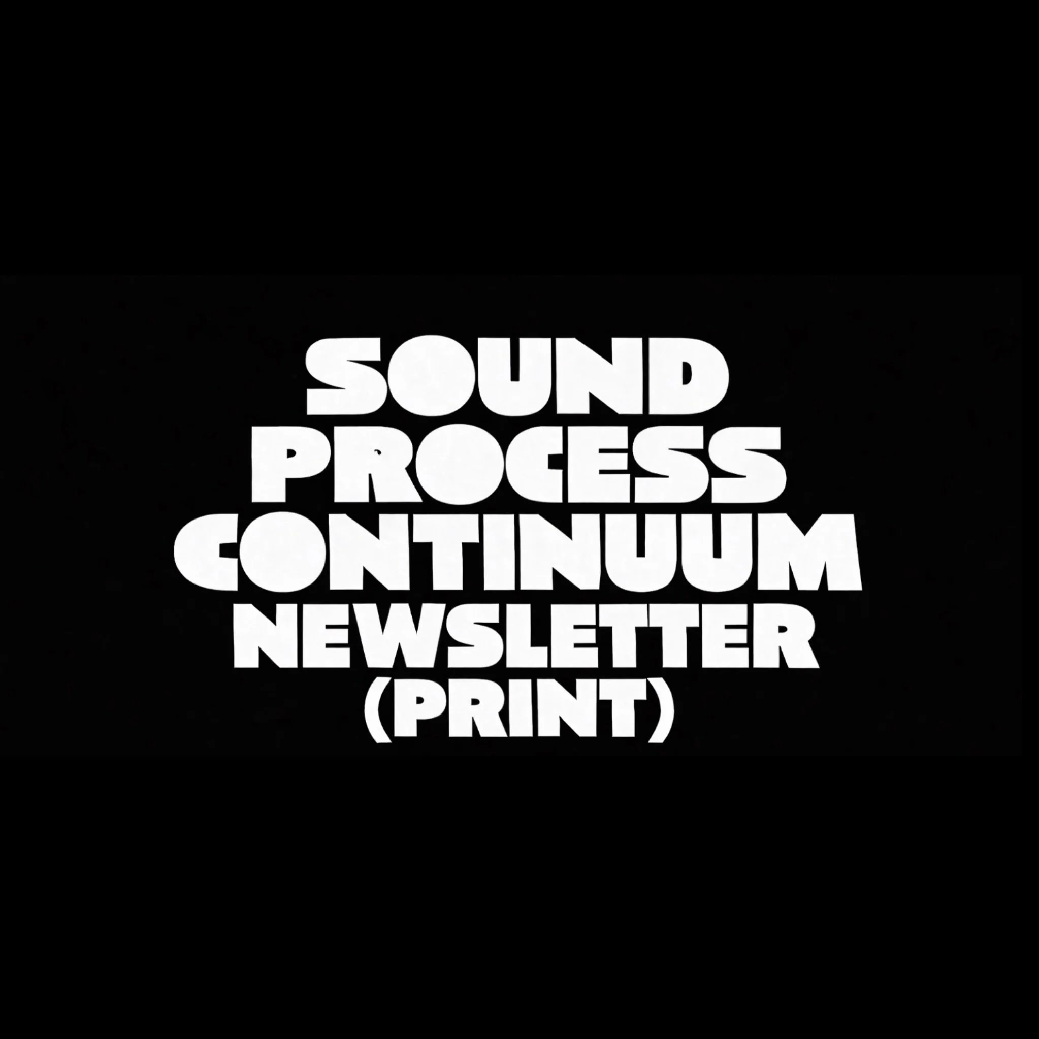 SOUND PROCESS CONTINUUM "NEWSLETTER" (PRINT)