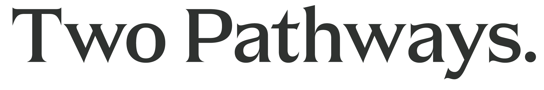 A black background with large gray text that reads "Two Pathways."