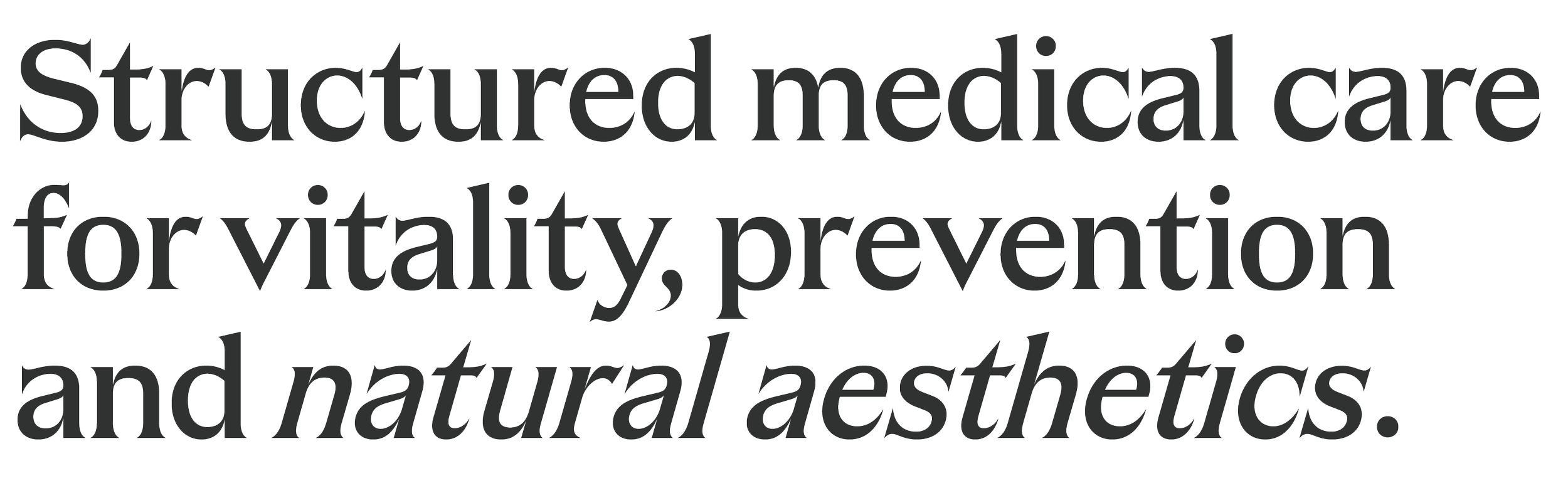 Text: Structured medical care for vitality, prevention and natural aesthetics.