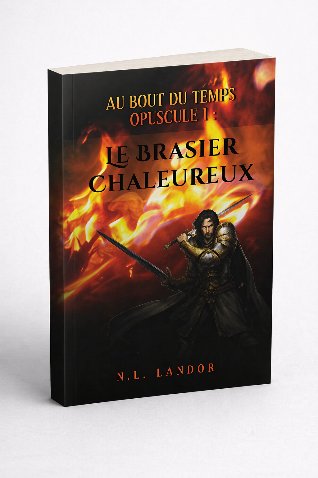 Au bout du temps — Opuscule I : Le brasier chaleureux