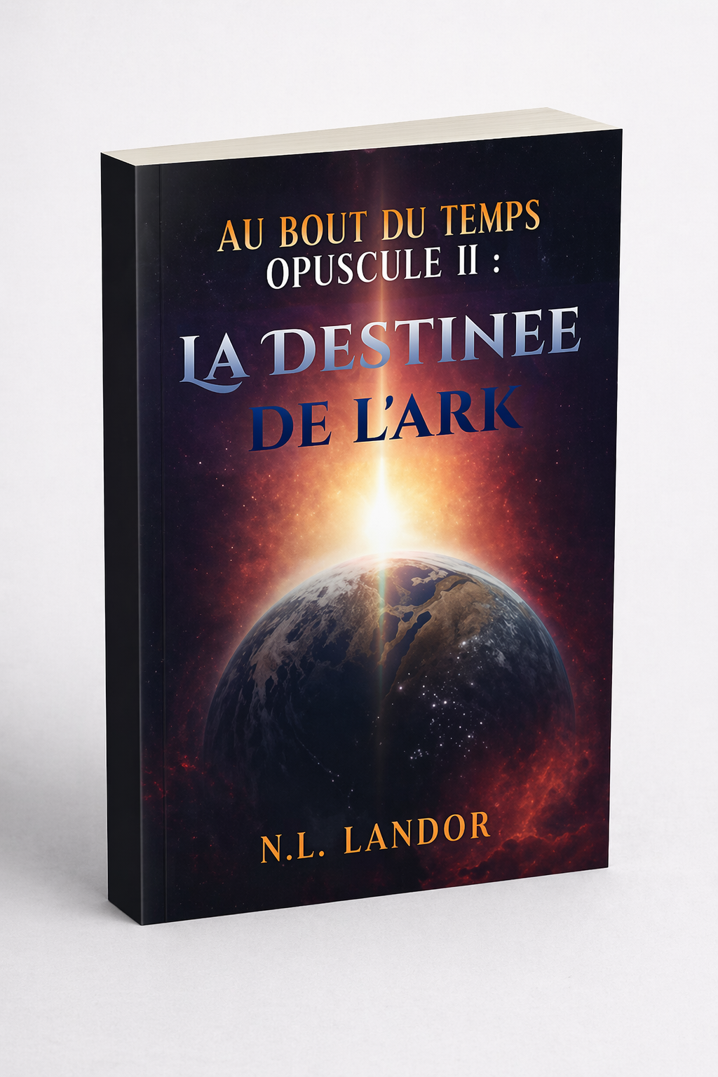 Au bout du temps — Opuscule II : La destinée de l’Ark